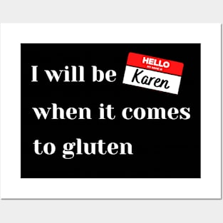 I will be Karen - gluten free Posters and Art